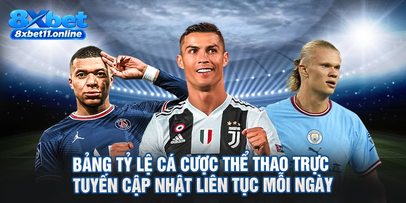 Bảng tỷ lệ cá cược thể thao trực tuyến cập nhật liên tục mỗi ngày