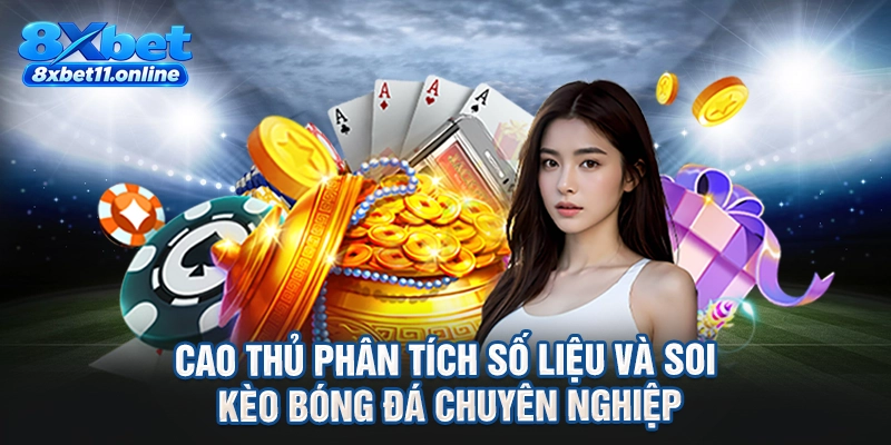 Cao thủ phân tích số liệu và soi kèo bóng đá chuyên nghiệp