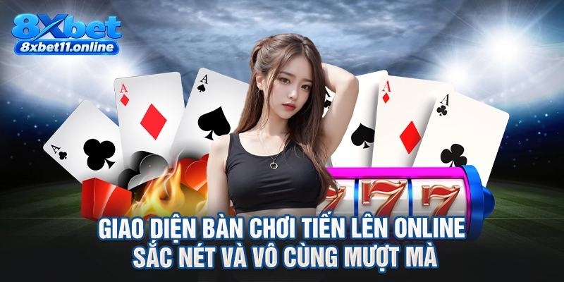 Giao diện bàn chơi tiến lên online sắc nét và vô cùng mượt mà