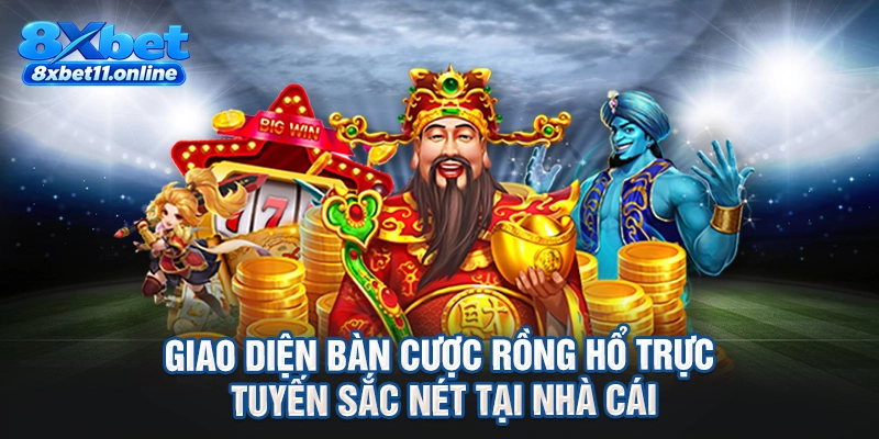Giao diện bàn cược rồng hổ trực tuyến sắc nét tại nhà cái