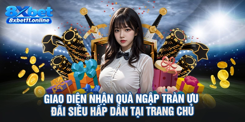 Giao diện nhận quà ngập tràn ưu đãi siêu hấp dẫn tại trang chủ