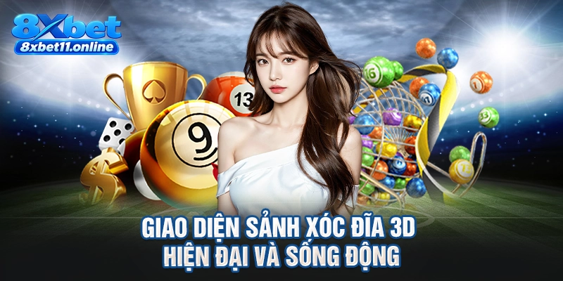 Giao diện sảnh xóc đĩa 3D hiện đại và sống động