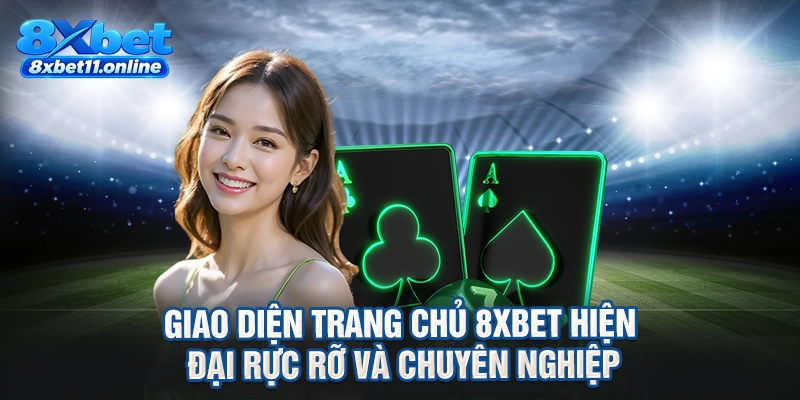 Giao diện trang chủ 8XBET hiện đại rực rỡ và chuyên nghiệp