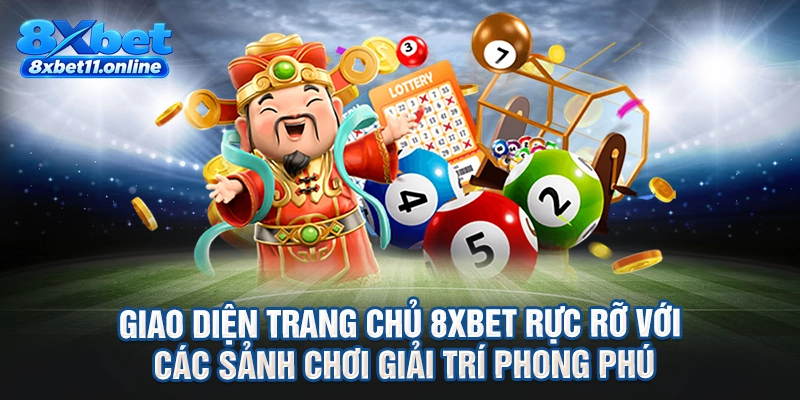 Giao diện trang chủ 8XBET rực rỡ với các sảnh chơi giải trí phong phú